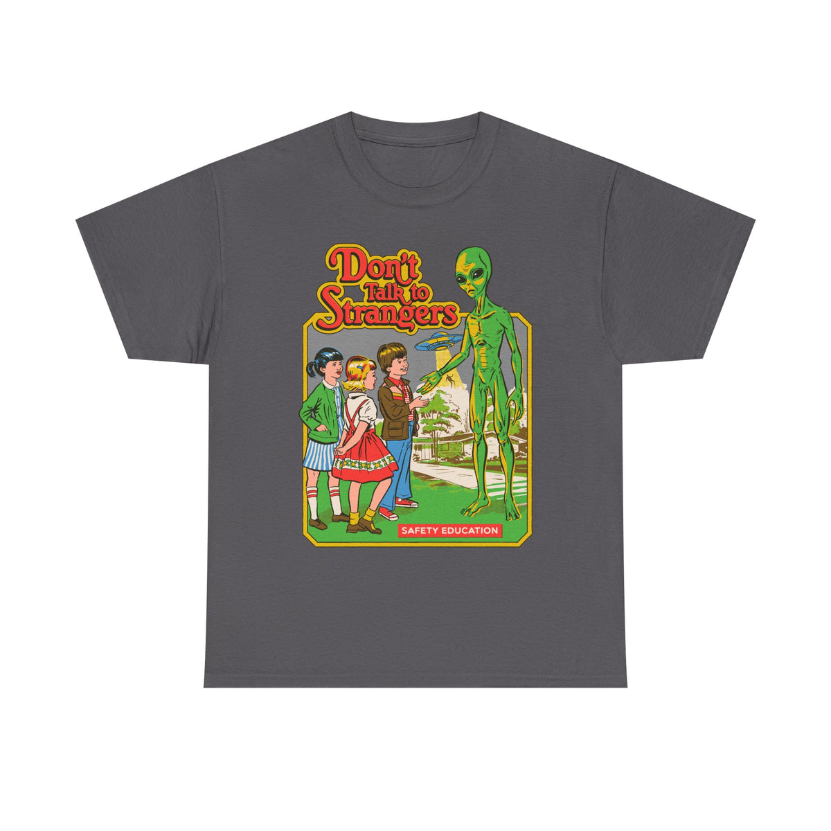 Alien Safety Retro Tee — "Don't Talk to Strangers" Graphic T-Shirt